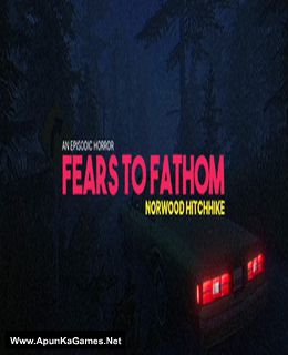 Fears to Fathom: Norwood Hitchhike