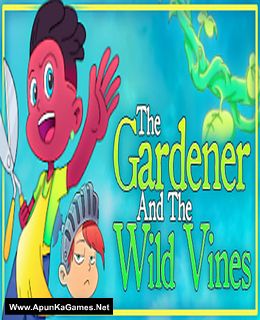 The Gardener and the Wild Vines