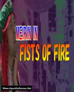 MEIRIN IN FISTS OF FIRE