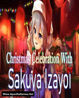 Christmas Celebration With Sakuya Izayoi