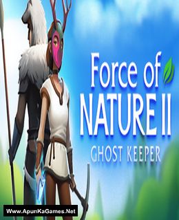 Force of Nature 2: Ghost Keeper