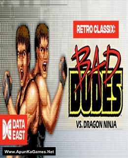 Retro Classix: Bad Dudes