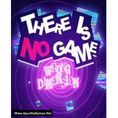 There Is No Game: Wrong Dimension