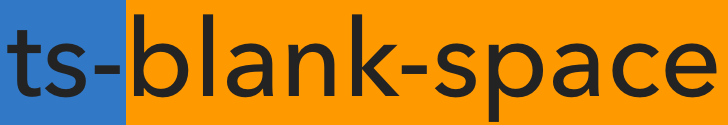 'ts-blank-space' sebagai logo. 'ts' berwarna biru TypeScript dan 'spasi kosong' berwarna oranye JavaScript