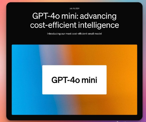 OpenAI bringt Leichtbaumodell GPT-4o mini auf den Markt: API-Preis um 60 % gesenkt