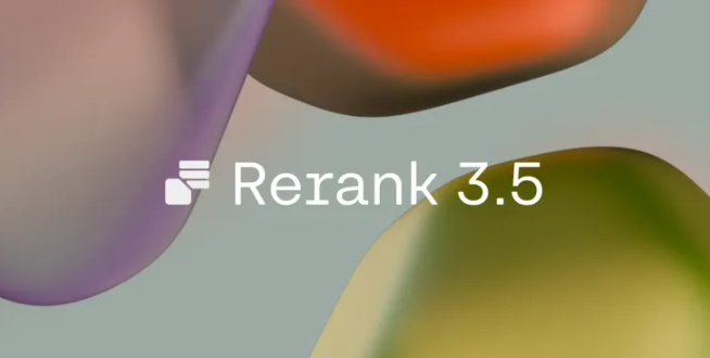 Cohere führt neues Suchmodell Rerank 3.5 ein: Kann präzise Abfragen in mehr als 100 Sprachen verarbeiten